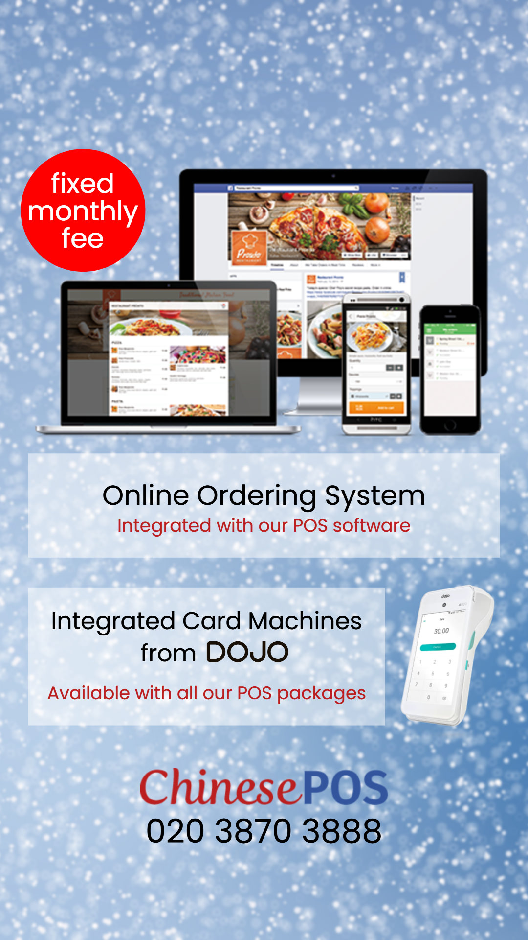Online Ordering System with fixed monthly fee integrated with our POS software. Integrated Card Machines from Dojo available with all our POS packages. Call ChinesePOS on 020 3870 3888